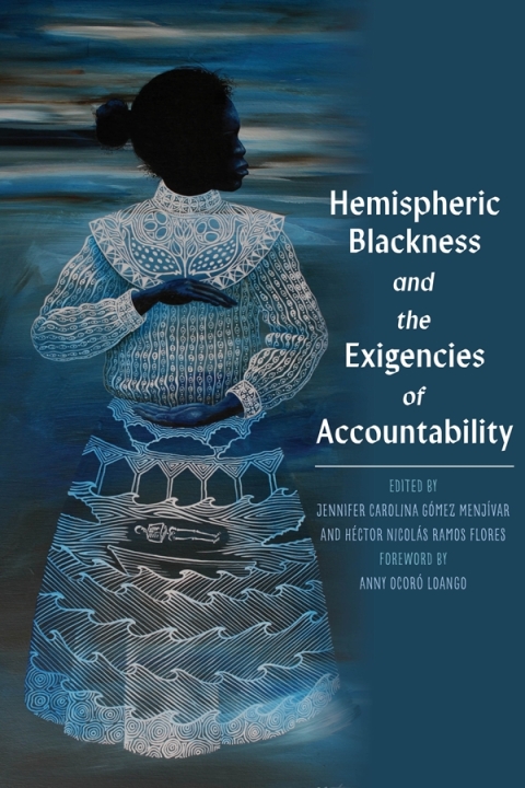 Cover image for book Hemispheric Blackness and the Exigencies of Accountability