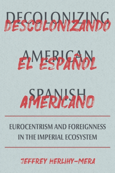 Cover image for book Decolonizing American Spanish