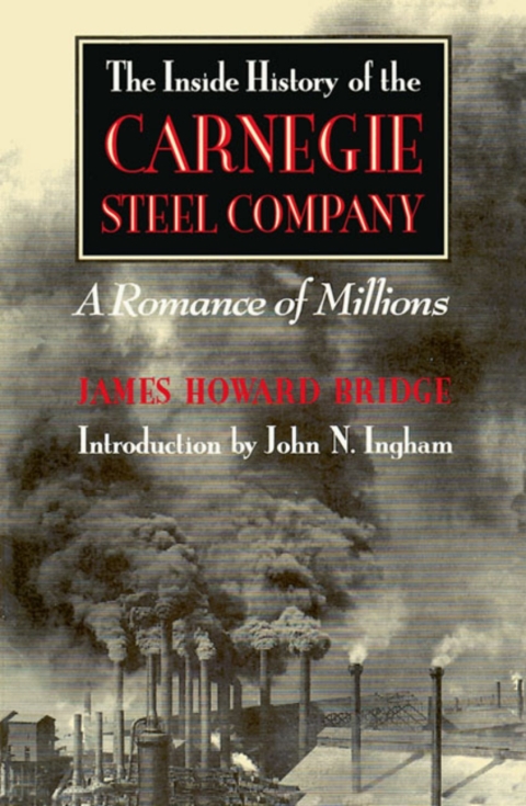 Cover image for book The Inside History of the Carnegie Steel Company
