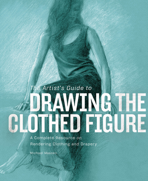 Cover image for book The Artist's Guide to Drawing the Clothed Figure