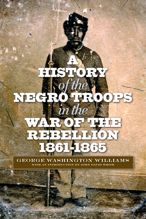 Cover image for book A History of the Negro Troops in the War of the Rebellion, 1861-1865