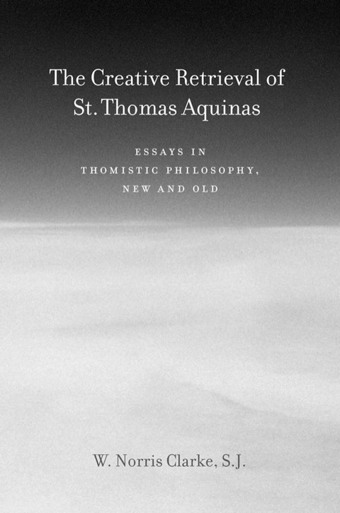 Cover image for book The Creative Retrieval of Saint Thomas Aquinas