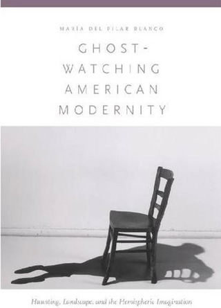 Ghost-Watching American Modernity