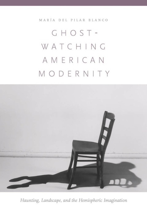 Cover image for book Ghost-Watching American Modernity