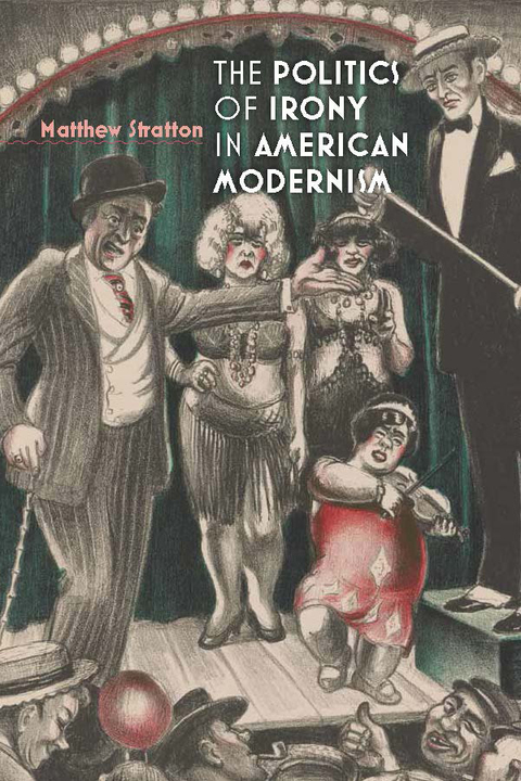 Cover image for book The Politics of Irony in American Modernism