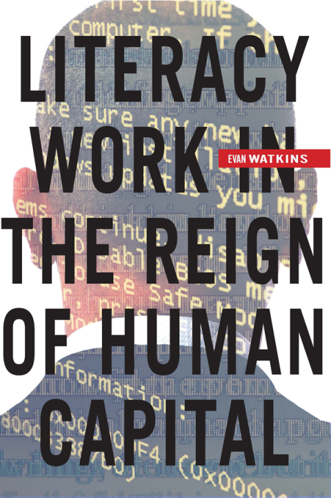 Cover image for book Literacy Work in the Reign of Human Capital