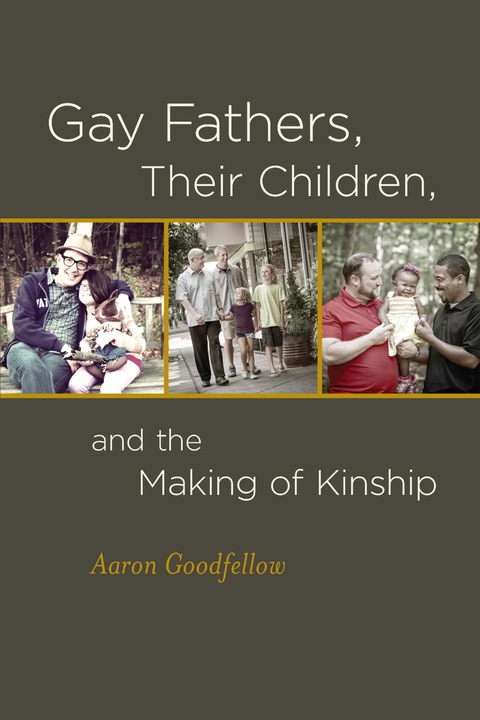 Cover image for book Gay Fathers, Their Children, and the Making of Kinship