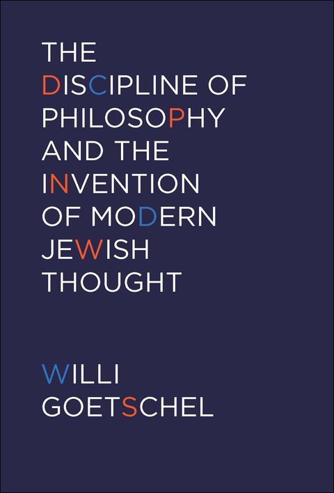 Cover image for book The Discipline of Philosophy and the Invention of Modern Jewish Thought