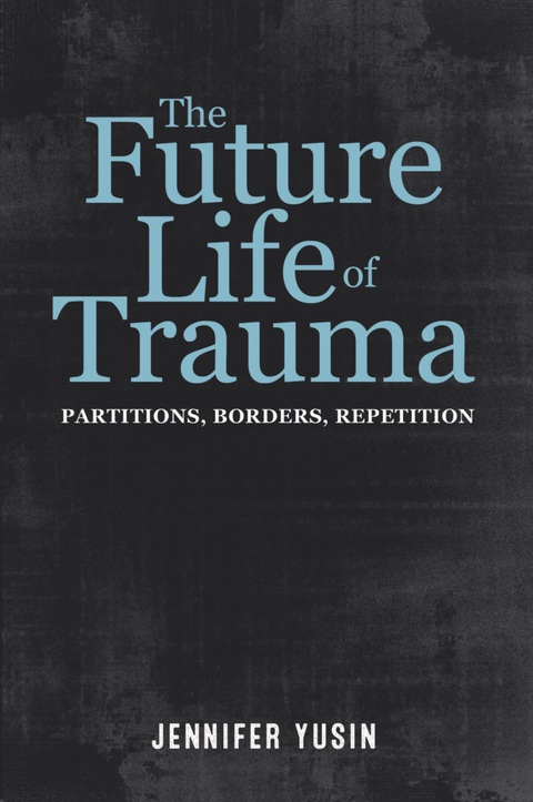 Cover image for book The Future Life of Trauma