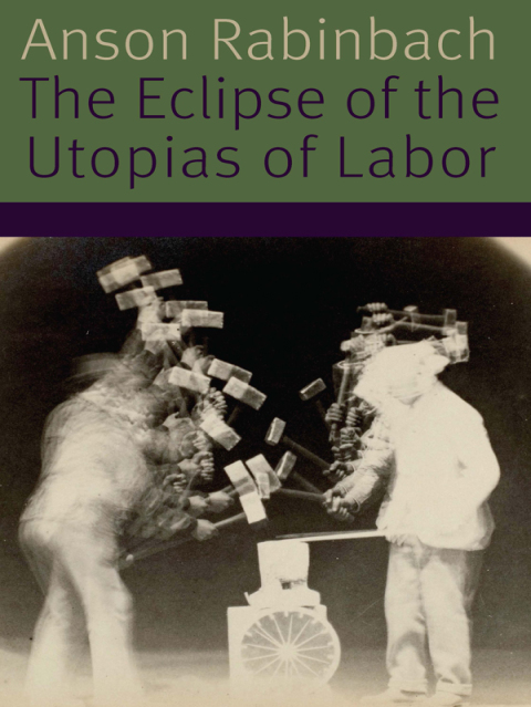Cover image for book The Eclipse of the Utopias of Labor