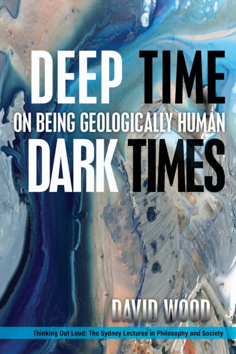 Cover image for book Deep Time, Dark Times