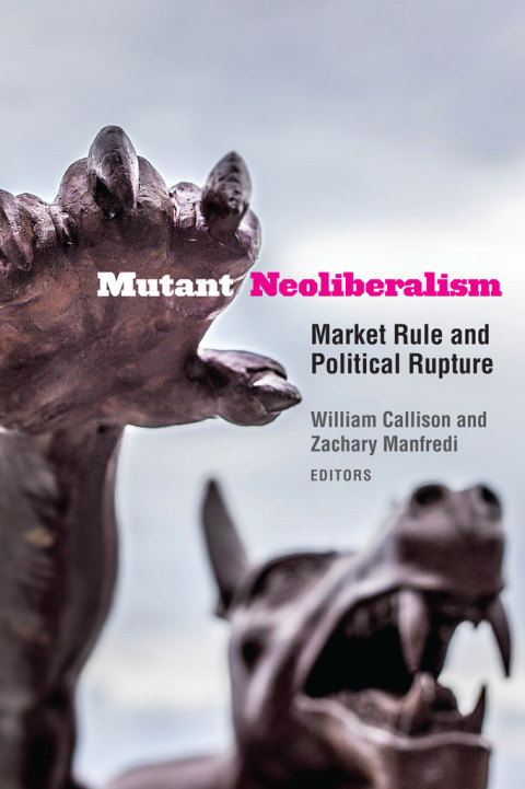 Cover image for book Mutant Neoliberalism