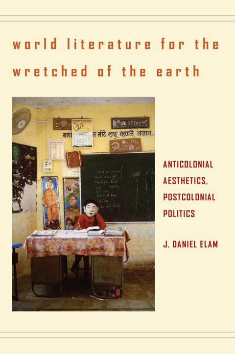 Cover image for book World Literature for the Wretched of the Earth