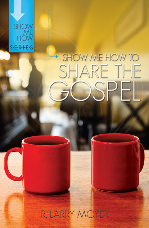 Cover image for book Show Me How to Share the Gospel