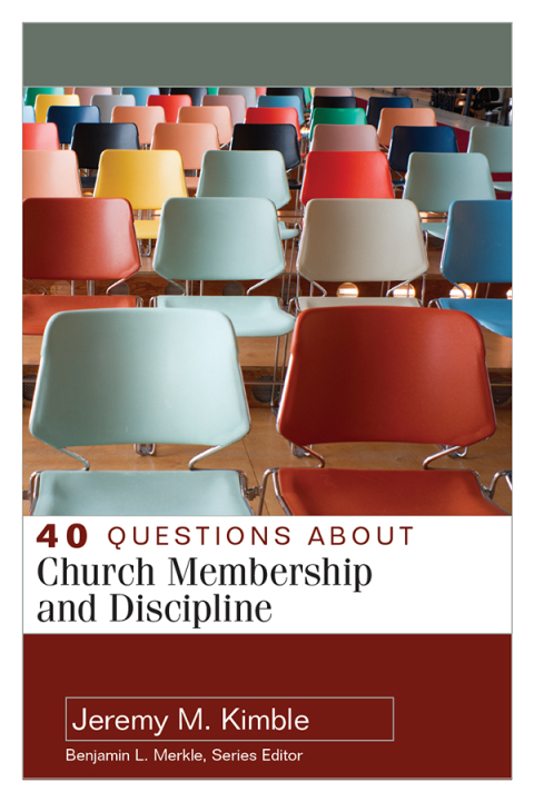 Cover image for book 40 Questions about Church Membership and Discipline