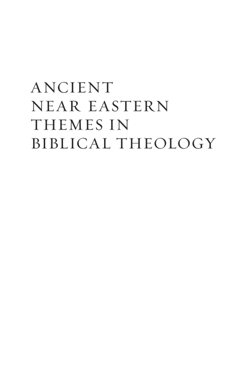 Cover image for book Ancient Near Eastern Themes in Biblical Theology