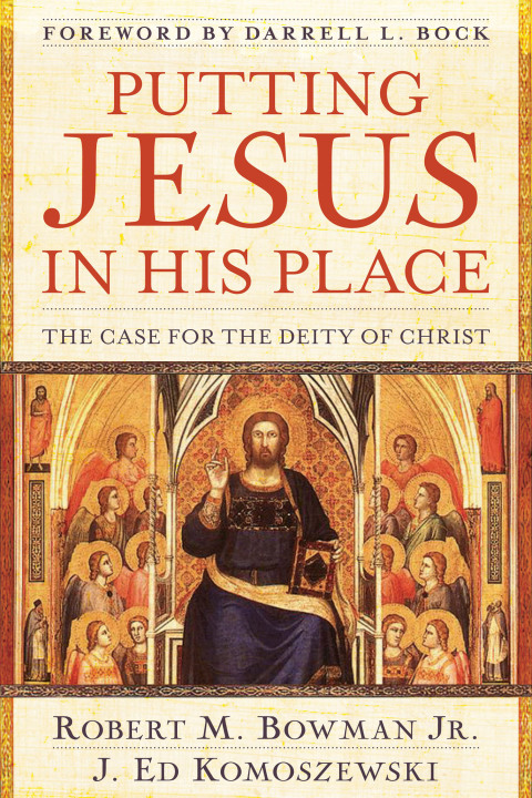 Cover image for book Putting Jesus in His Place: The Case for the Deity of Christ