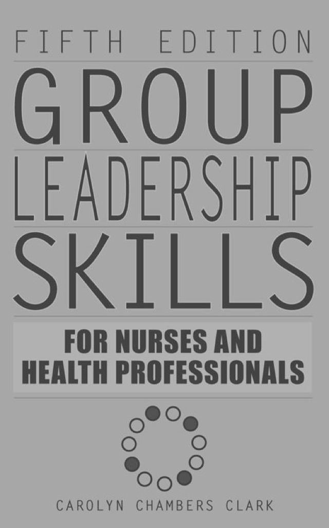 Group Leadership Skills for Nurses & Health Professionals