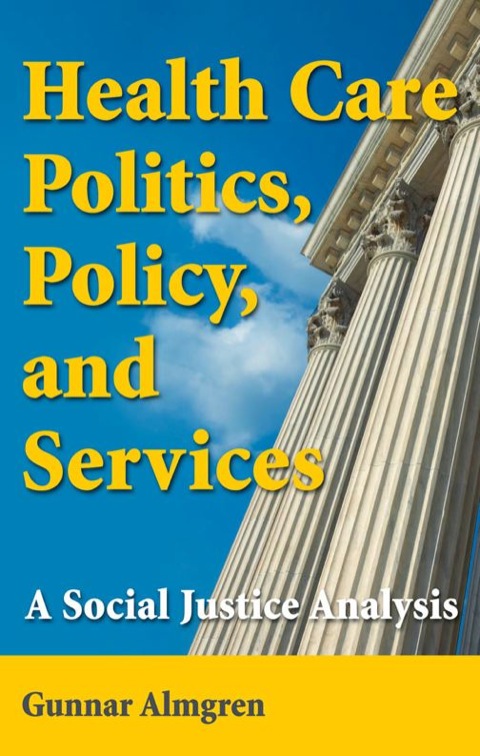 Cover image for book Health Care Politics, Policy, and Services