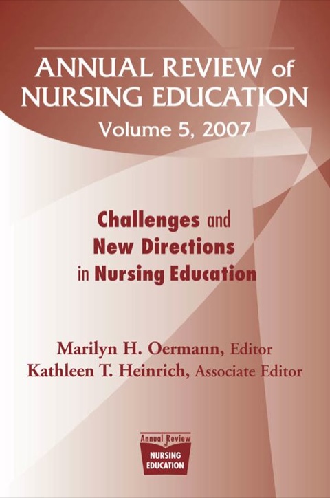 Annual Review of Nursing Education, Volume 5, 2007 