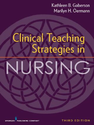 Clinical Teaching Strategies in Nursing, Third Edition