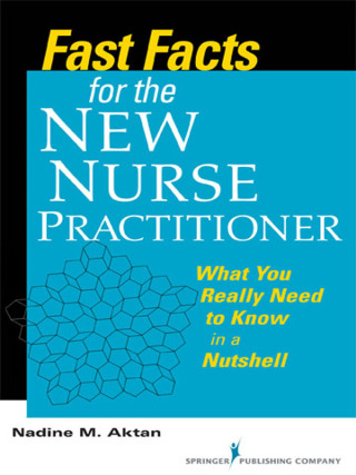 Fast Facts for the New Nurse Practitioner
