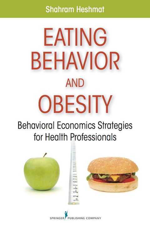 Eating Behavior and Obesity Behavioral Economics Strategies for Health Professionals