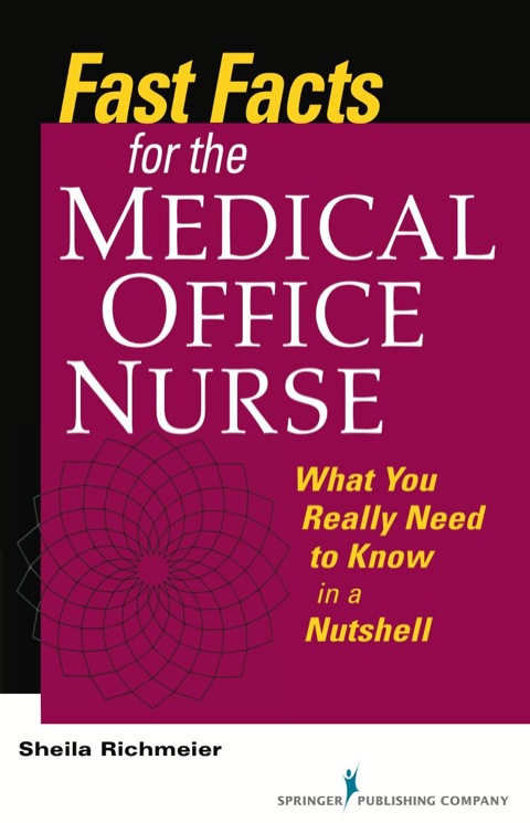 Fast Facts for the Medical Office Nurse 