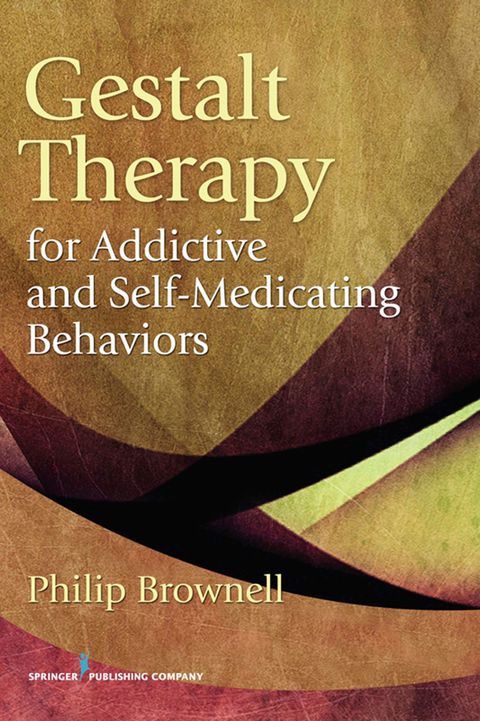 Cover image for book Gestalt Therapy for Addictive and Self-Medicating Behaviors