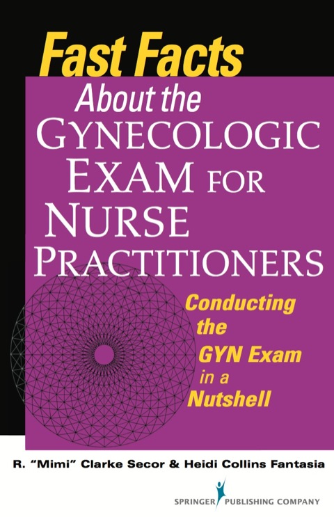Cover image for book Fast Facts about the Gynecologic Exam for Nurse Practitioners