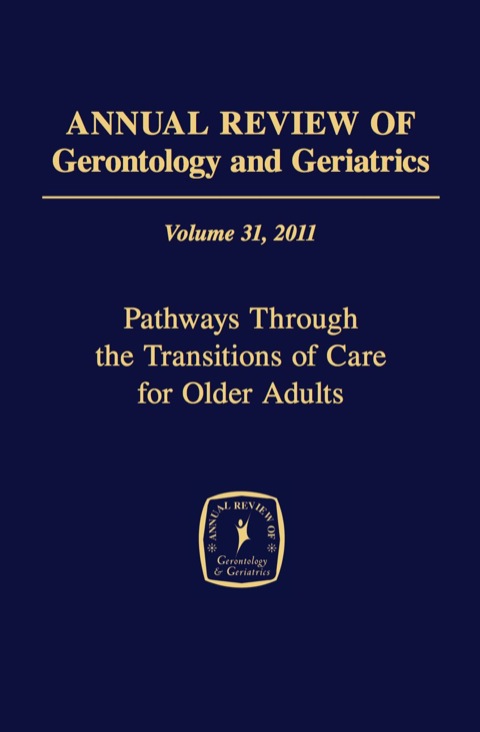 Cover image for book Annual Review of Gerontology and Geriatrics, Volume 31, 2011