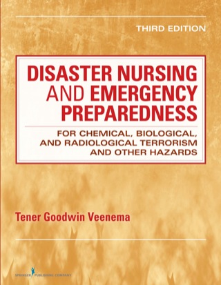 Disaster Nursing and Emergency Preparedness for Chemical, Biological, and Radiological Terrorism and Other Hazards