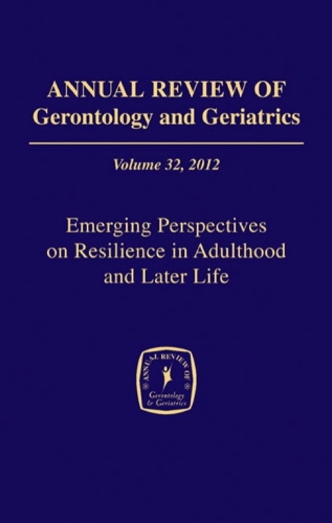 Annual Review of Gerontology and Geriatrics, Volume 32, 2012 