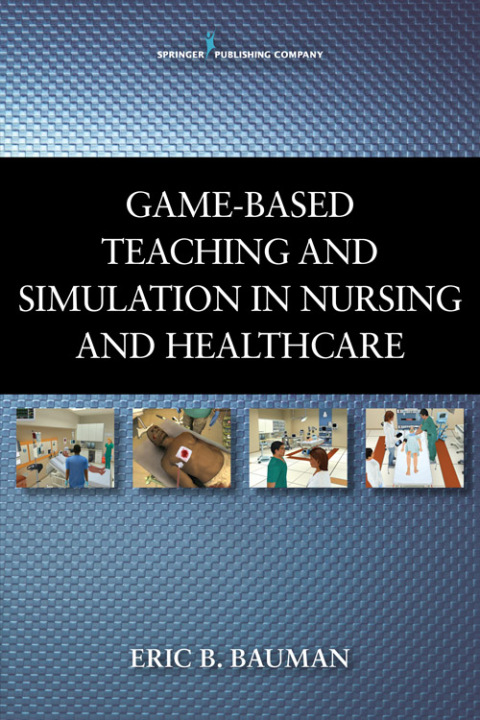 Cover image for book Game-Based Teaching and Simulation in Nursing and Health Care
