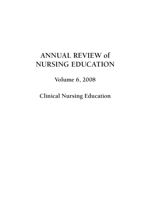Annual Review of Nursing Education, Volume 6, 2008 