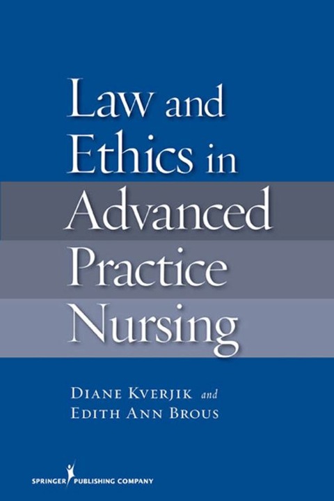 Cover image for book Law and Ethics in Advanced Practice Nursing