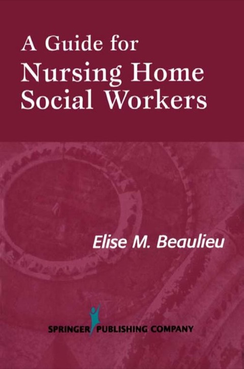 Cover image for book A Guide For Nursing Home Social Workers