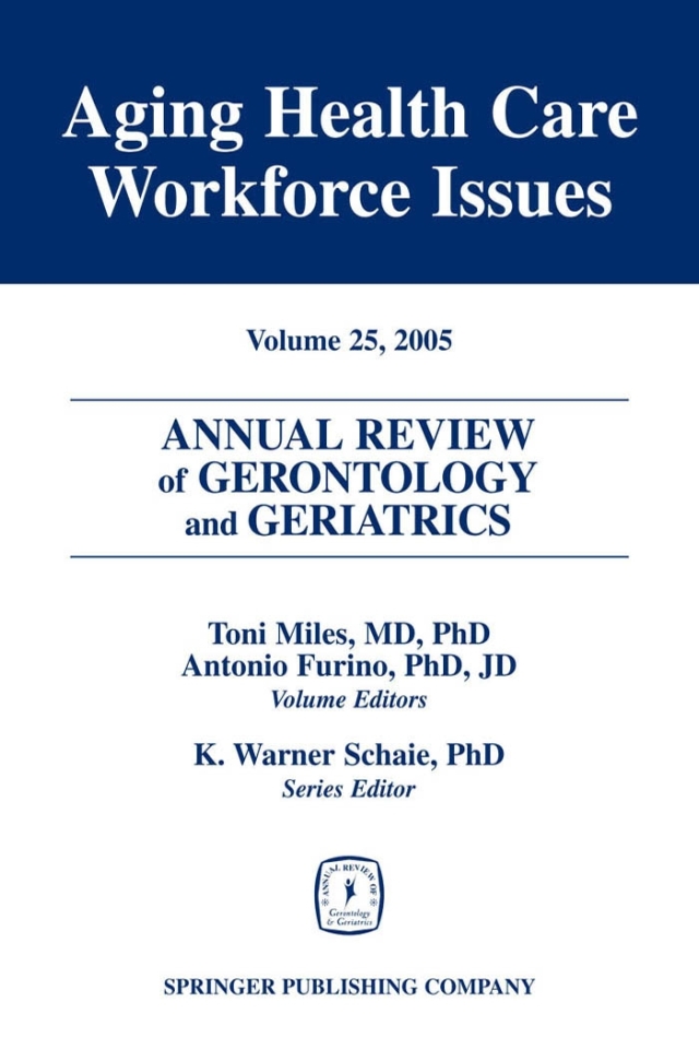 Annual Review of Gerontology and Geriatrics, Volume 25, 2005