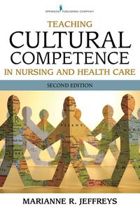صورة الغلاف: Teaching Cultural Competence in Nursing and Health Care, Second Edition 2nd edition 9780826117878