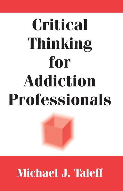 Cover image for book Critical Thinking for Addiction Professionals