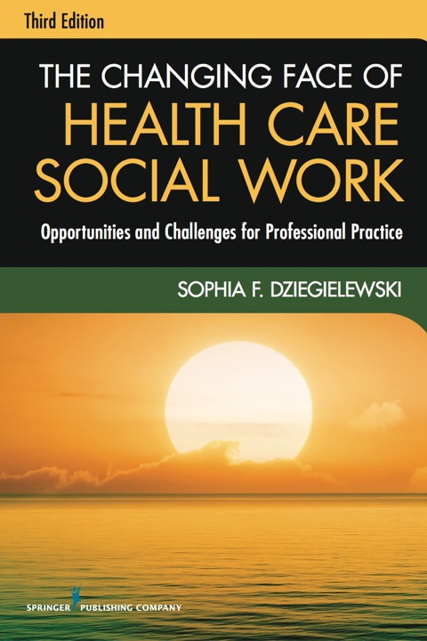 The Changing Face of Health Care Social Work 