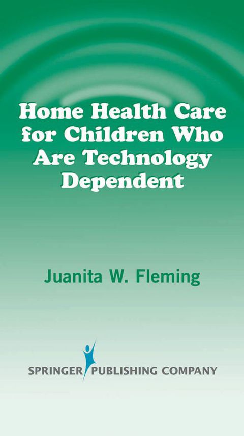 Cover image for book Home Health Care for Children Who are Technology Dependent