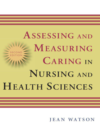 Assessing and Measuring Caring in Nursing and Health Science