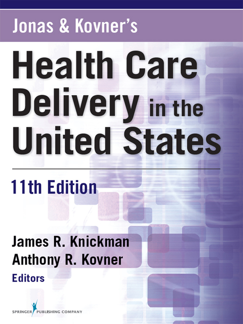 Jonas and Kovner's Health Care Delivery in the United States 