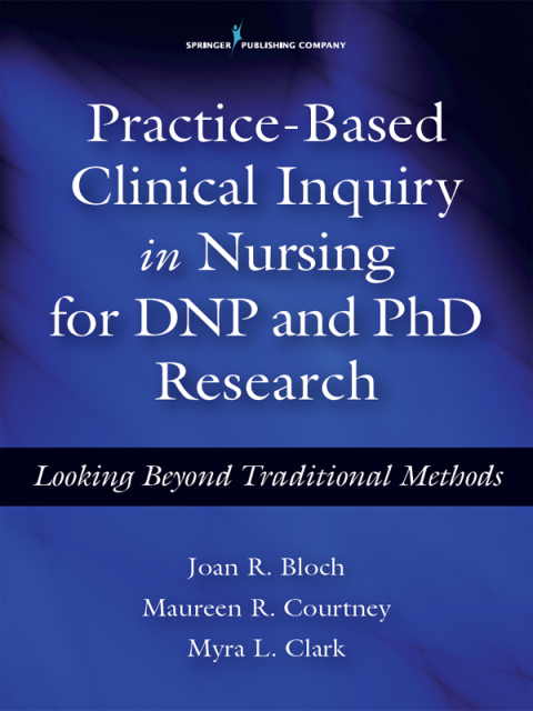 Cover image for book Practice-Based Clinical Inquiry in Nursing for DNP and PhD Research