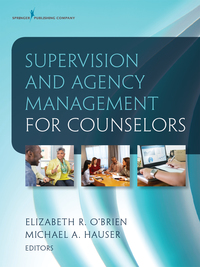 Cover image: Supervision and Agency Management for Counselors 1st edition 9780826127983