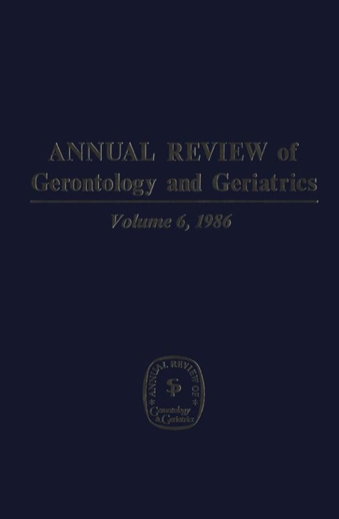 Cover image for book Annual Review of Gerontology and Geriatrics, Volume 6, 1986