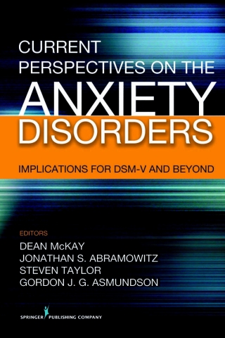 Current Perspectives on the Anxiety Disorders