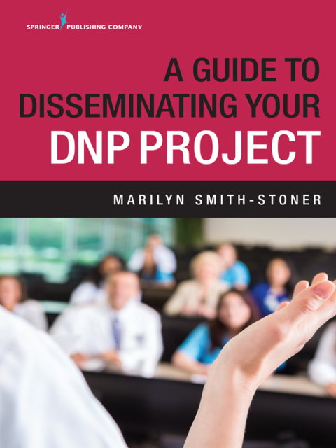Cover image for book A Guide to Disseminating Your DNP Project