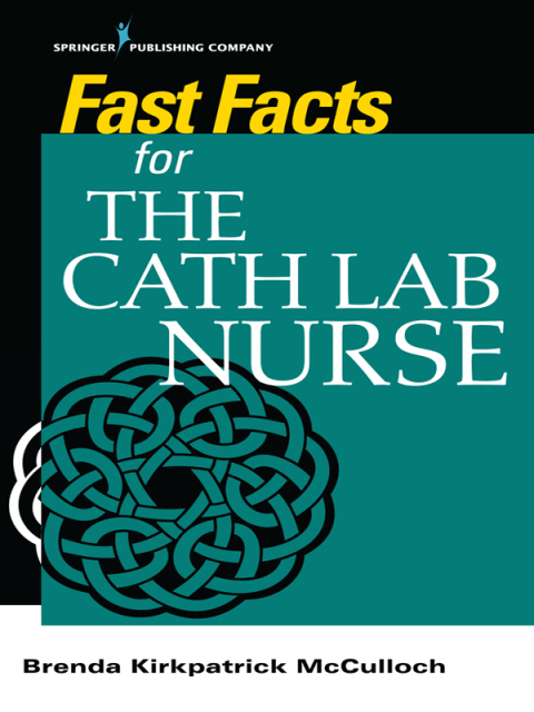 Fast Facts for the Cath Lab Nurse 